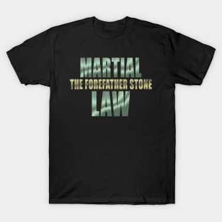 Martial Law: The Forefather Stone T-Shirt